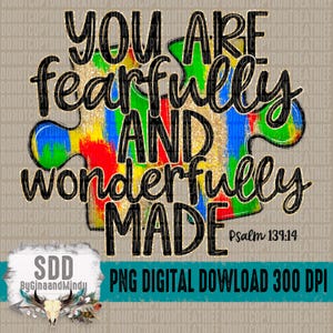 May include: A digital download of a graphic design featuring a colorful puzzle piece with the text "You are fearfully and wonderfully made" in black lettering. The text "Psalm 139:14" is also included in the design.