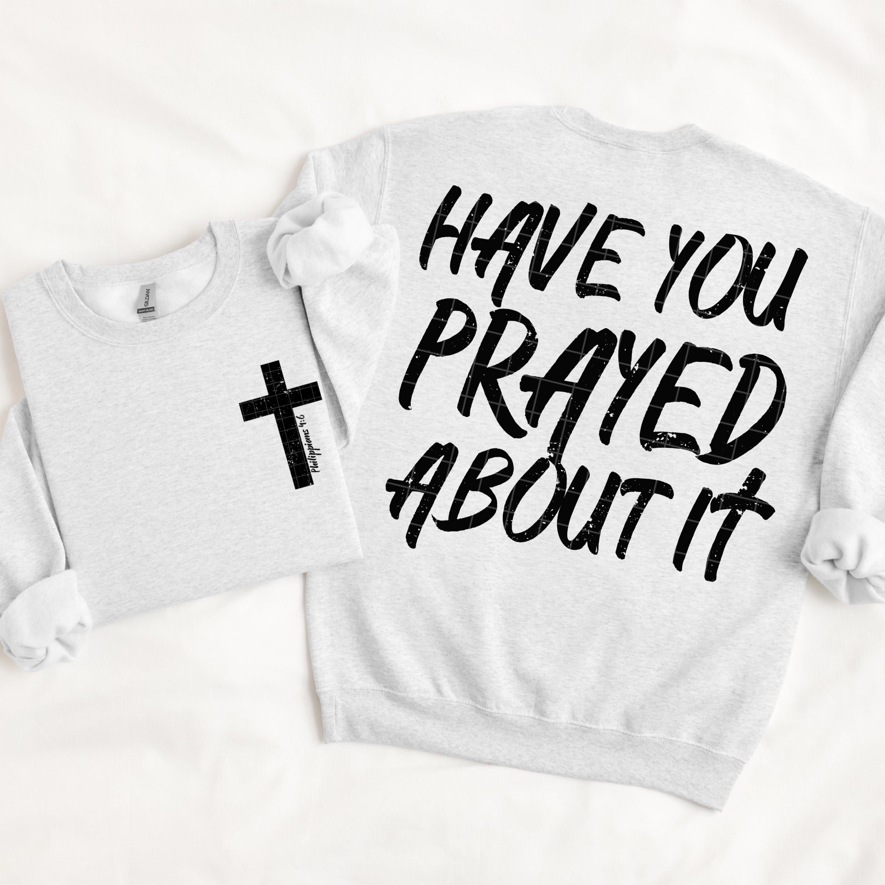 Have You Prayed About It Bundle PNG | Christian Design | Christian PNG ...