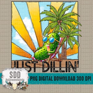 May include: A cartoon pickle wearing sunglasses and a beach hat is relaxing in a beach chair with a tropical drink. The pickle is green and has a happy expression. The background is a bright yellow and orange sunset with palm trees. The text "Just Dillin'" is written in black letters on a blue and white striped background.
