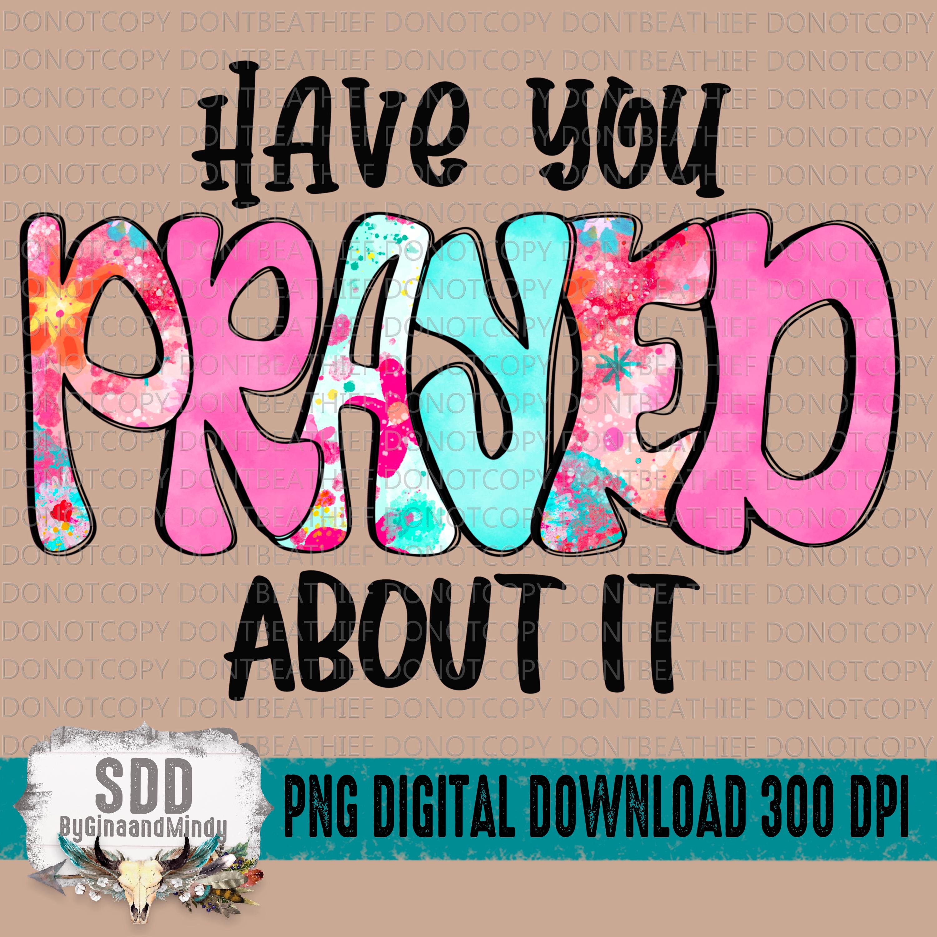 Have You Prayed About It PNG | Trendy, Christian, Doodle Letters, Faith ...