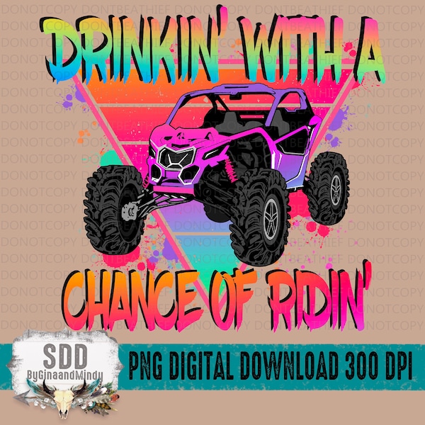 Drinkin’ With a Chance of Ridin’ PNG, Print, Ride, Riding, Sublimation, ATV, UTV, Digital Download, Neon, Bright Colors, Digital Download