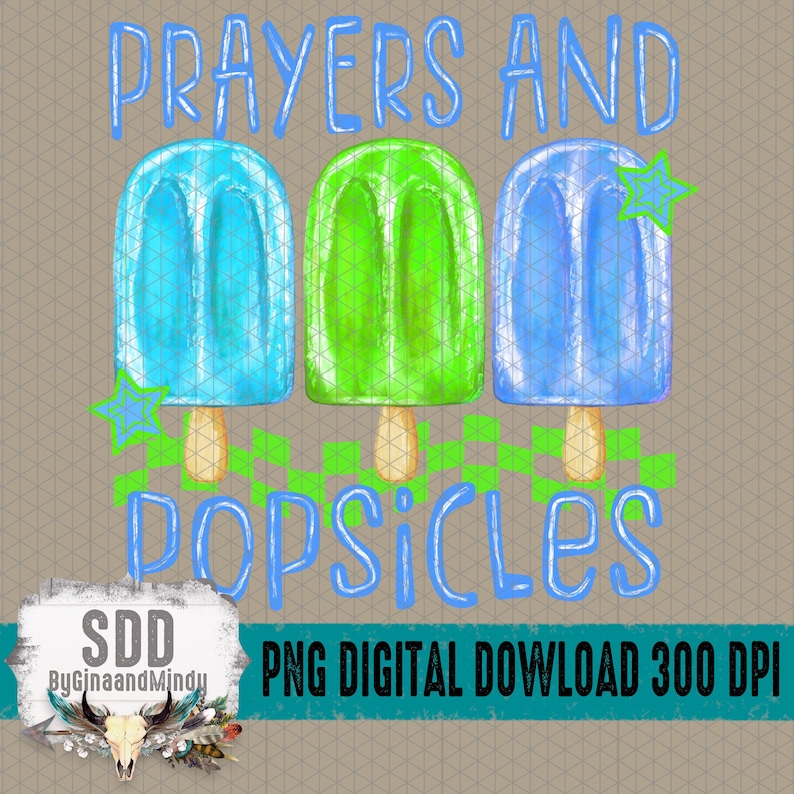 Puede incluir: Gr&aacute;fico digital con tres polos de colores azul y verde, con las palabras "Prayers and Popsicles" en escritura azul. La imagen incluye el texto "PNG DIGITAL DOWNLOAD 300 DPI".