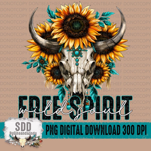 Free Spirit Wild Soul PNG, Digital Download, Sublimation Download, Skull, Sunflowers, Turquoise, Western, PNG Download, DIGITAL