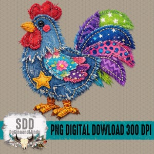 May include: A colorful, patchwork rooster design with denim blue, red, yellow, purple, and pink fabrics. The rooster features a star, floral patterns, and a textured appearance. The image includes the text "PNG DIGITAL DOWNLOAD 300 DPI".