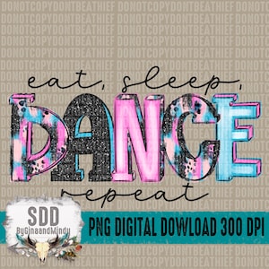 Op de afbeelding: Een digitale download van een grafisch ontwerp met de tekst "eat, sleep, dance, repeat" in roze, blauw en zwart op een glinsterende zwarte achtergrond. Het ontwerp heeft een roze, blauwe en zwarte dierenprint.