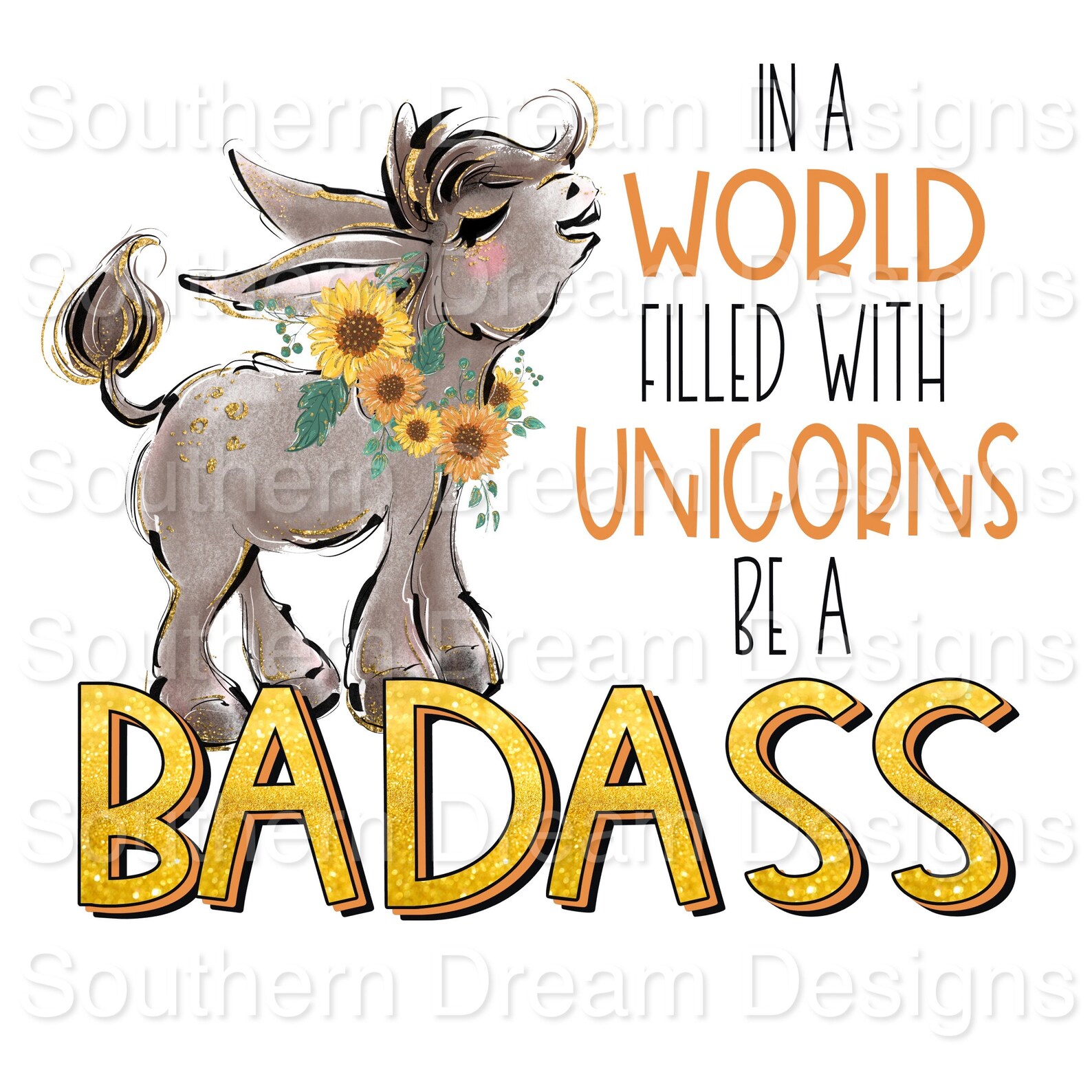 In a World Full of Unicorns Be a BADASS PNG Digital Etsy