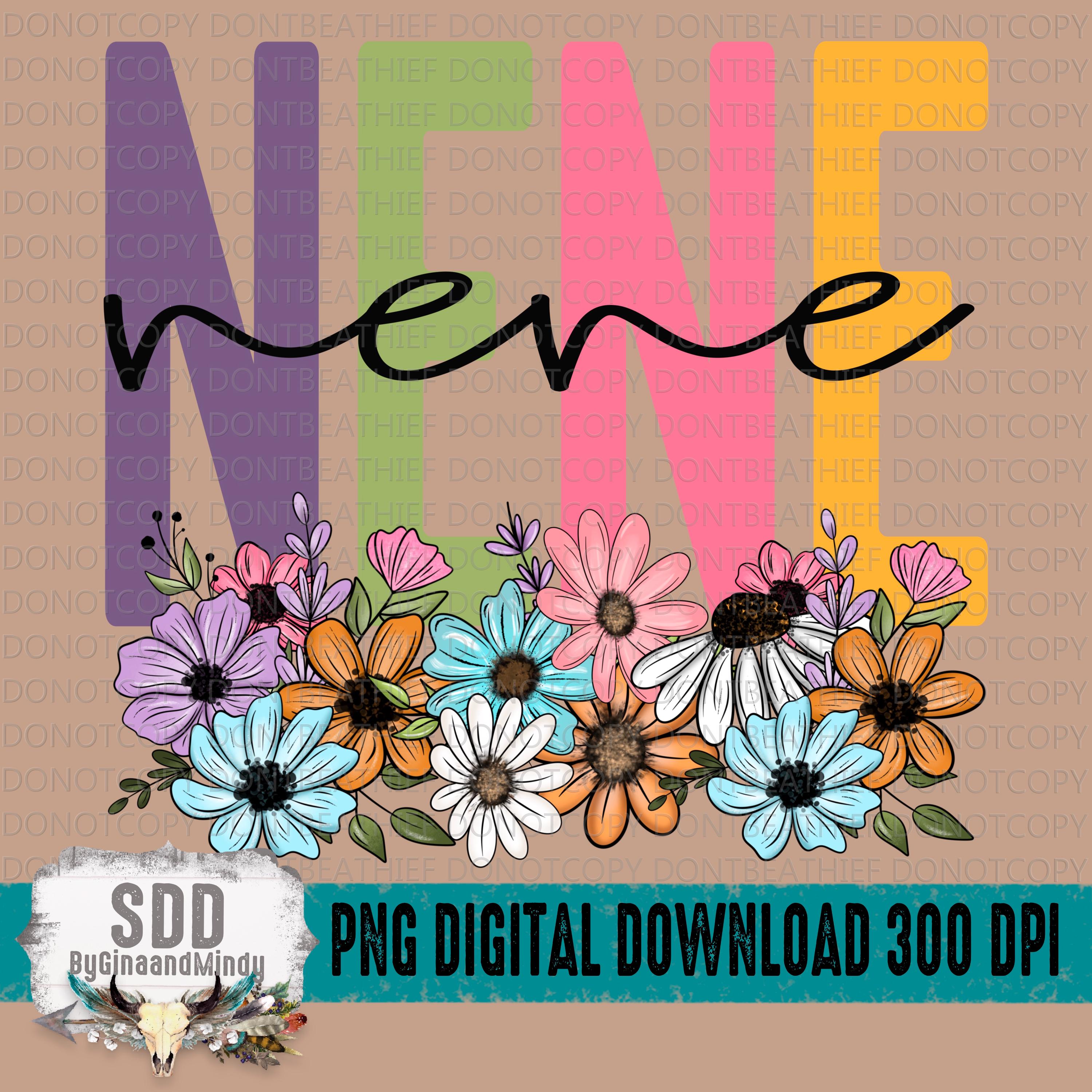 Nene Monogram Nene PNG, Floral Nene Shirt Design, Trendy Nene Graphic, Mother's Day ...