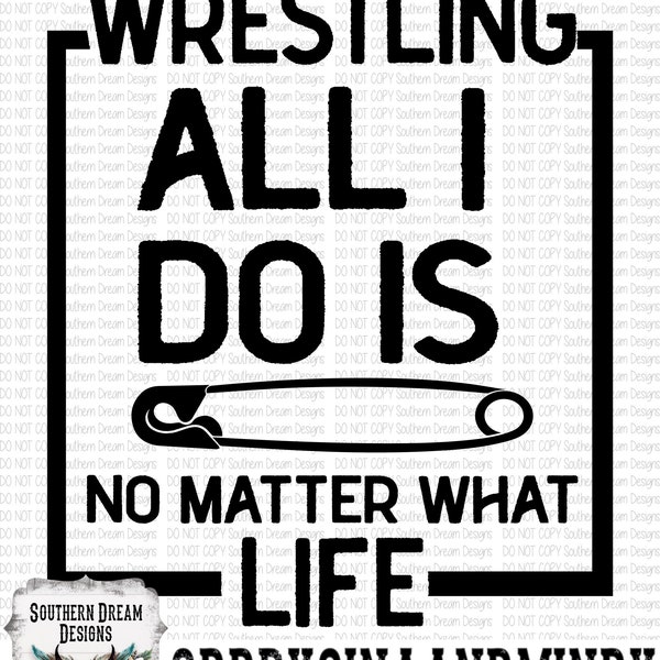 All I Do Is Pin PNG|SVG, Print, cut, Wrestling Life, Wrestle, Sport, Win, Spirit, Single Color, Half Nelson, DIGITAL