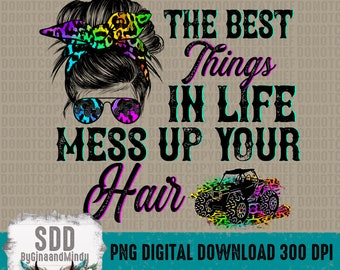 Best Things in Life Mess Up Your Hair PNG, Print, Ride, Rider, Riding, Leopard, Sublimation, ATV, UTV, dirt, Messy Bun, Mud, digital