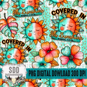 May include: A digital design featuring a repeating pattern of smiling suns, flowers, and tropical leaves in shades of orange, teal, and pink. The text "Covered In His Sunshine" and "PNG DIGITAL DOWNLOAD 300 DPI" are also included in the design.