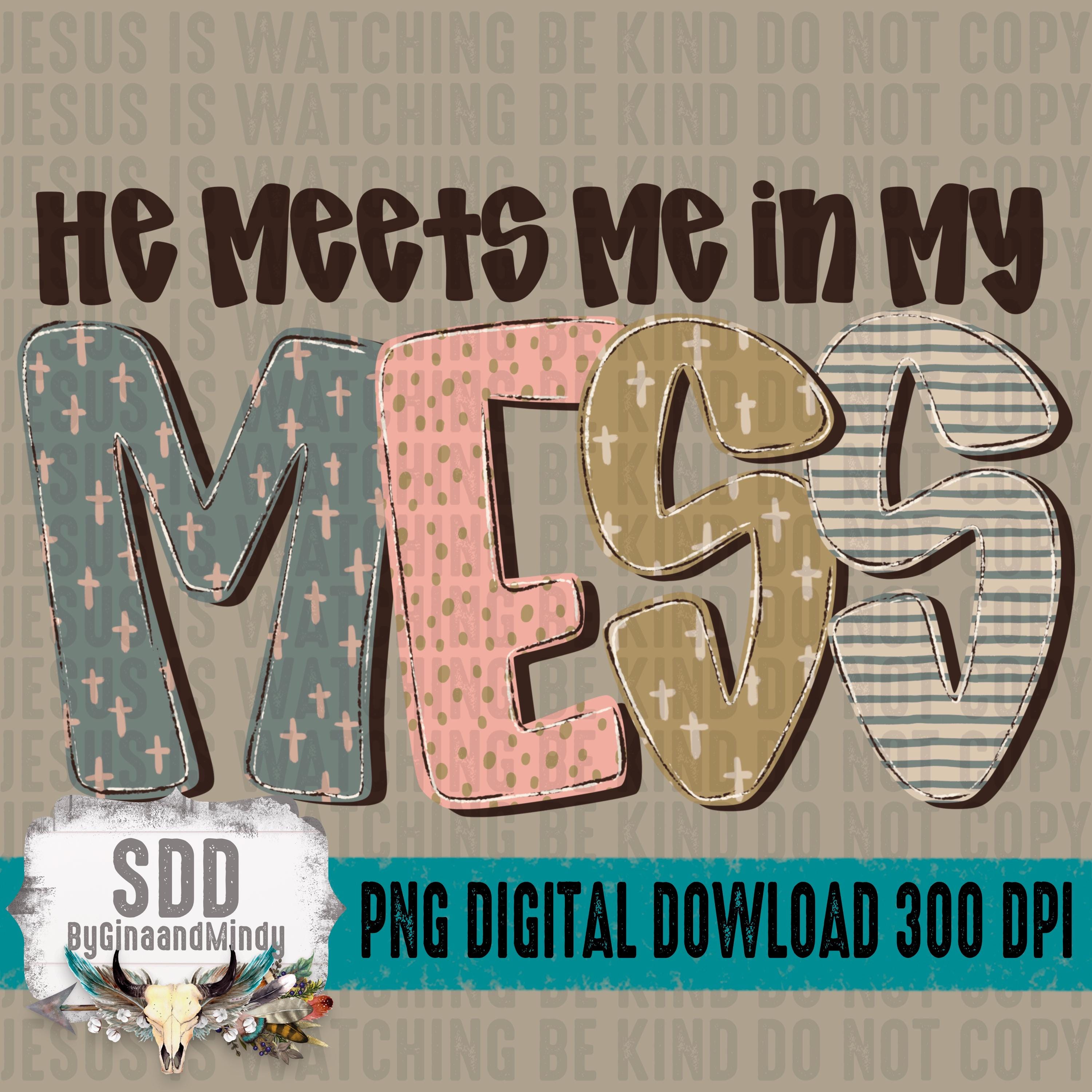 He Meets Me in My Mess Doodle PNG | Minimalist, Trendy, Single Color ...