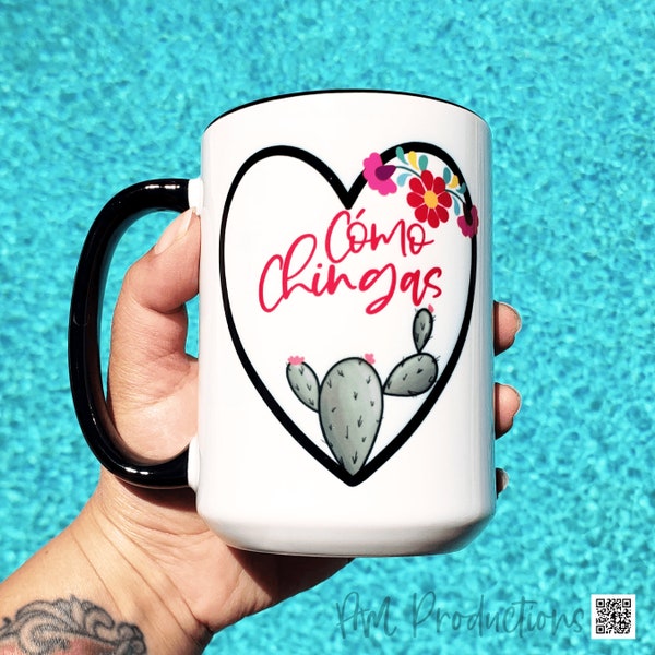 Como Chingas Mug | Mexican Sayings | Mexican Kitchen | Dichos En Espanol | Cactus Heart | Thorn In My Side | Spanish Saying | Taza Para Cafe