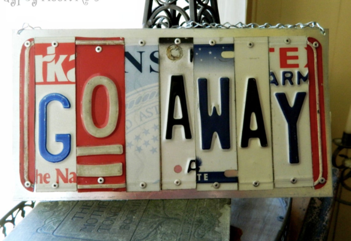 Go Away Sign License Plate Art Recycled Art Metal Sign. Etsy