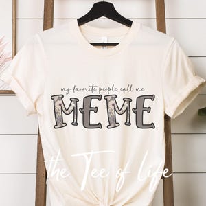 Meme shirt, my favorite people call me MEME shirt, floral Meme shirt, cute Meme shirt, Gift for Meme, Meme shirt for birthday, Grandma shirt