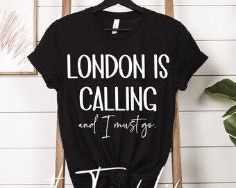 London is calling and I must go tshirt, Vacation shirt, Trip to London tshirt, Honeymoon tshirt, Anniversary tshirt, European Vacation shirt