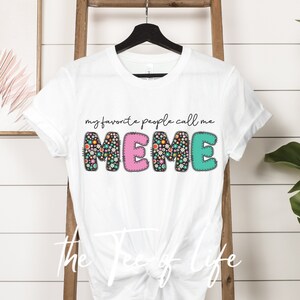 my favorite people call me Meme, Meme tshirt, Pretty Meme shirt, Girl Meme Shirt, 1st time Meme tshirt, Meme gift, pregnancy reveal for Meme