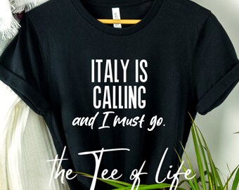 Italy is calling and I must go tshirt, Vacation shirt, Trip to Italy tshirt, Honeymoon tshirt, Anniversary tshirt, European Vaction tshirt