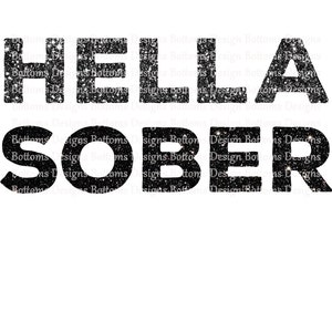 Hella Sober - Glitter - Nykterhet - Missbruk - Återhämtning - Sublimeringsfil - Direktnedladdning - PNG