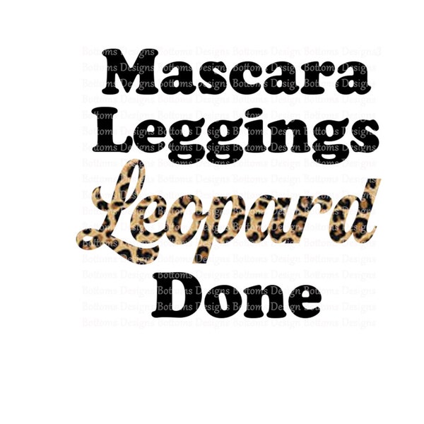 Mascara Leggings Leopard Done - Digital File - Sublimation Image - Instant Download - PNG