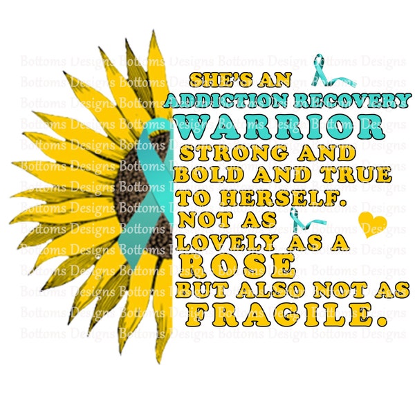 Sunflower - Addiction Recovery Warrior - Awareness - Sobriety - Sublimation File - Instant Download - PNG