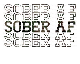 Sober AF - Camo - Stacked - Mirrored - Sublimation File - Instant Download - PNG