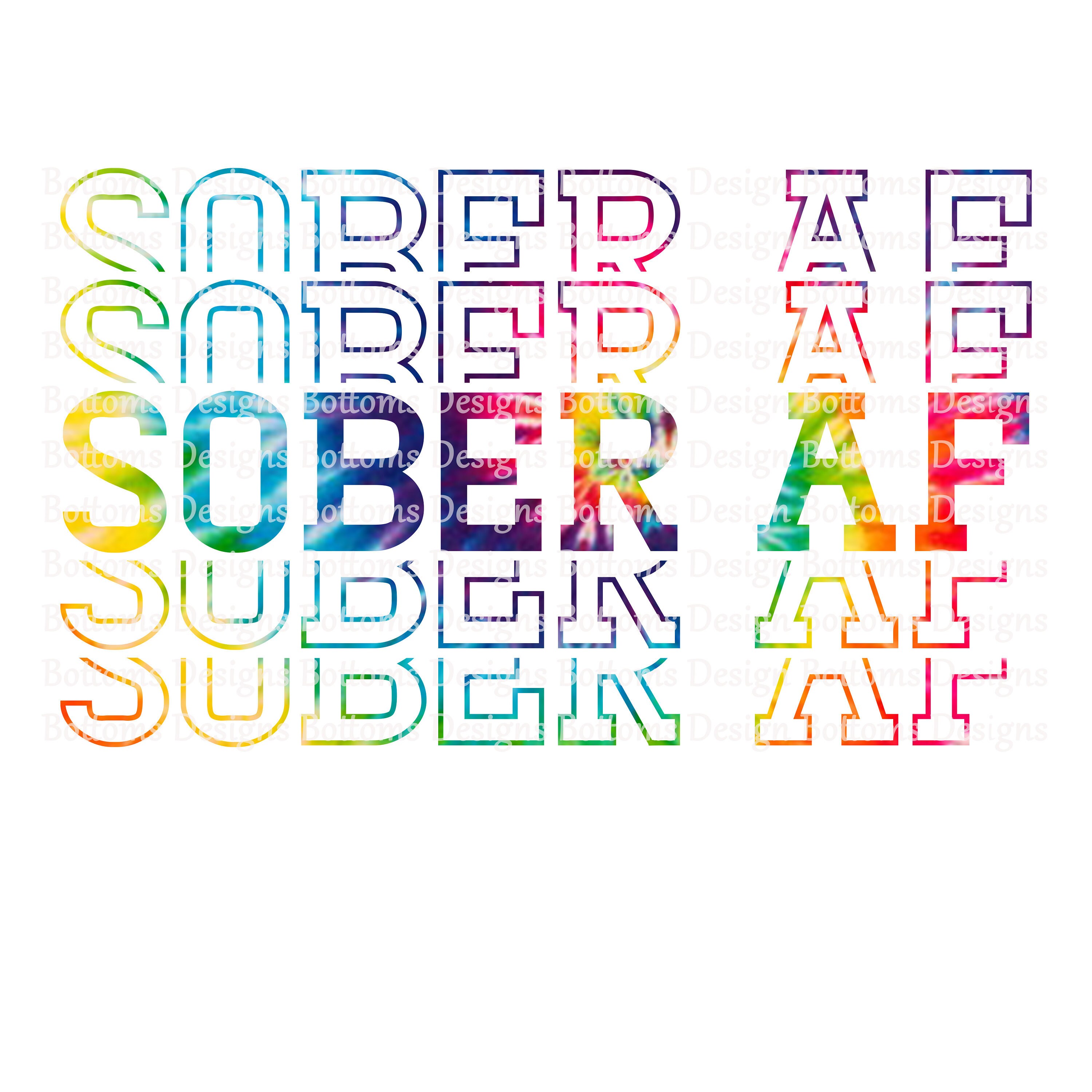 Sober AF - Dark Tie Dye - Stacked - Mirrored - Sublimation File - Instant Download - PNG