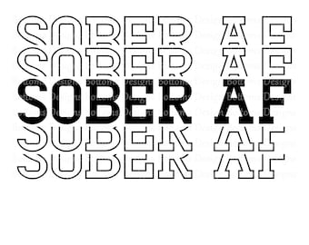 Sober AF - Stacked - Mirrored - Sublimation File - Instant Download - PNG