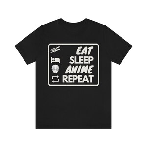 Eat, Sleep, Anime, Repeat Tee