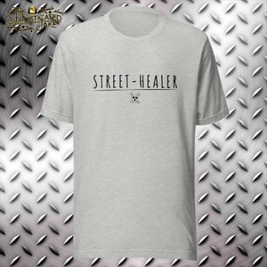 Street Healer - Firefighter, EMS, First Responder t-shirt