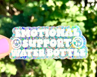 Emotional Support Water Bottle Sticker, Glitter Stickers, Hydroflask Sticker, Vinyl Stickers, Waterproof Sticker, Water Bottle Stickers