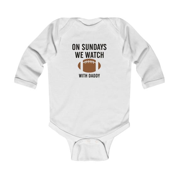 Infant Long Sleeve Baby Bodysuit On Sundays We Watch Football With Daddy