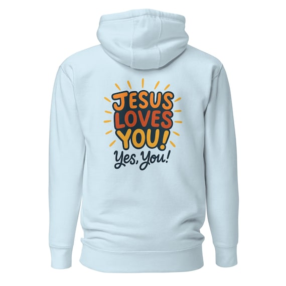 Jesus Loves You Christian Pullover Hoodie | Unisex
