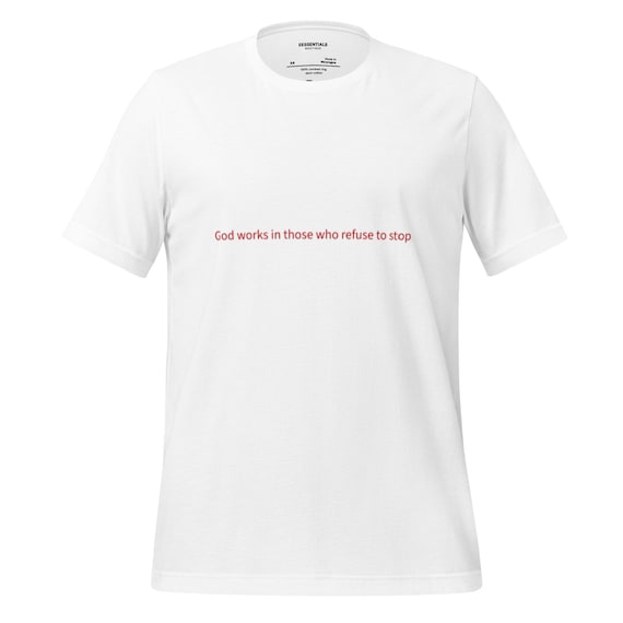 Christian Short Sleeve T-Shirt | God works in those who refuse to stop | Unisex