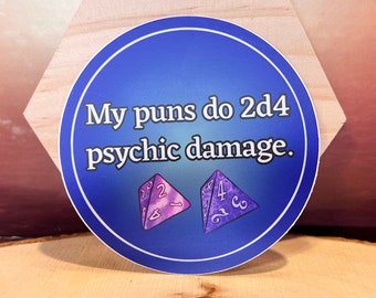 D&D Vinyl Sticker My Puns do 2d4 Psychic Damage Water Bottle Sticker, Dishwasher Safe, Dungeons and Dragons, DND, TTRPG, DM Gift, Bards