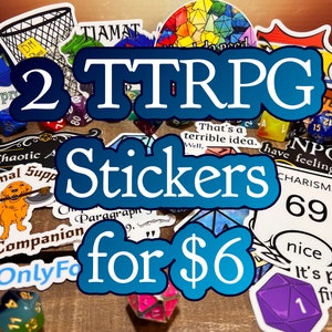 May include: A collection of 2 TTRPG stickers for $6. The stickers feature various designs, including a dice, a dog, a mushroom, and text that says "Chaotic Neutral".