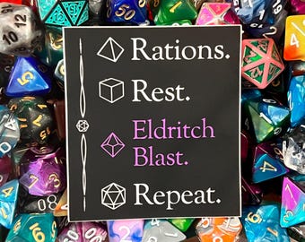May include: A black sticker with white text and pink accents. The text reads "Rations. Rest. Eldritch Blast. Repeat."