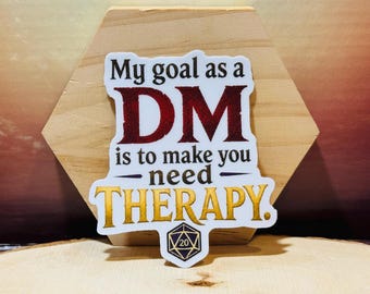 D&Dステッカー：DMとしての私の目標は、あなたにセラピーが必要になるようにすることです。ダンジョンマスターギフト、食洗機対応