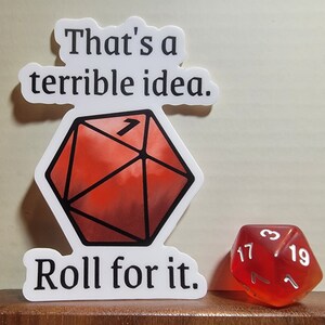D&D Vinyl Sticker That&#39;s a Terrible Idea, Roll for It, Natural 1, Crit Fail, Waterproof, Dungeons and Dragons, DND, TTRPG, DM player gift