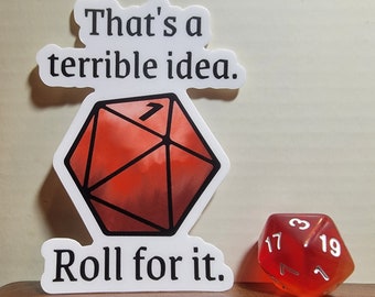 D&D Vinilo Pegatina Esa es una idea terrible, Roll for It, Natural 1, Crit Fail, Impermeable, Mazmorras y Dragones, DND, TTRPG, Regalo de jugador DM