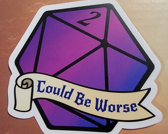 D&D Vinyl Sticker Could Be Worse, Dishwasher Safe, Ranger, Dungeons and Dragons, DND, TTRPG, Pathfinder, Player Dm Gm gifts