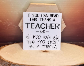 If You Can Read This, Thank a Teacher Sticker, Dishwasher Safe, Funny Teacher Gift
