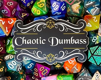 Chaotic Dumbass D&D Vinyl Sticker, dishwasher safe, Dungeons and Dragons, DND, TTRPG, Pathfinder, scratch resistant, DM and player gifts