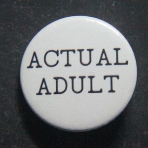 Actual Adult Button Badge