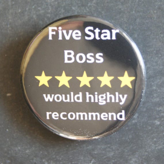 Boss Button Badge Five Star Boss Would Highly Recommended