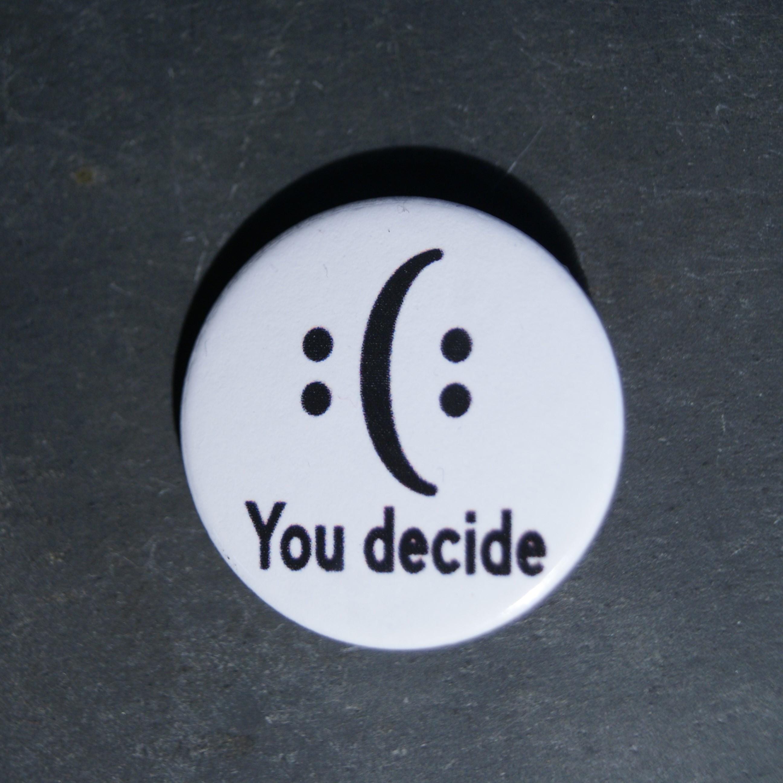 Decider Button Happy Sad You Decide Button Pin Badge - Etsy