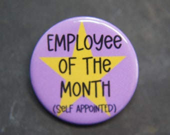 Employee Of The Month (Self Appointed) Button Badge