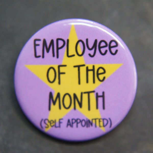 Employee Of The Month (Self Appointed) Button Badge