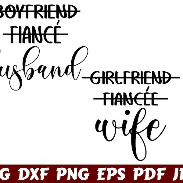 Boyfriend Fiance Husband SVG - Girlfriend Fiancee Wife SVG - Husband SVG - Wife Svg - Wedding Cut File - Wedding Quote Svg - Wedding Saying