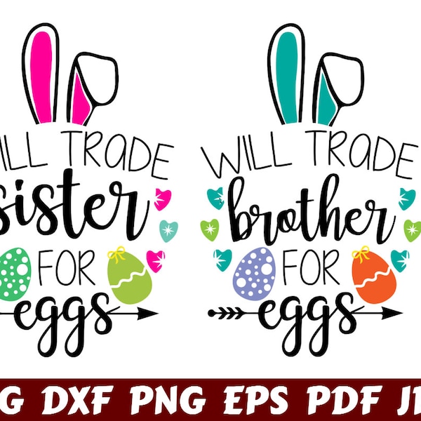 Will Trade Sister For Eggs SVG - Will Trade Brother For Eggs SVG - Funny Easter SVG - Happy Easter Svg - Easter Cut File - Easter Quote Svg