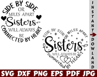 Side By Side Or Miles Apart Sisters Will Always Be Connected By Heart SVG - Side By Side Or Miles Apart SVG - Family Cut File - Family Quote